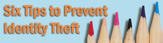 Six colored pencils laid out on a light blue background with adjacent Six Tips to Prevent Identity Theft text.