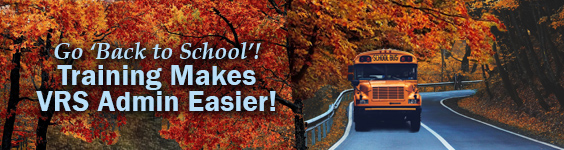 School bus on a road with fall leaves with text on left saying Go 'Back to School'! Training Makes VRS Admin Easier!