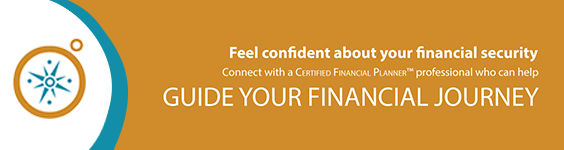 Feel confident about your financial security. Connect with a Certified Financial Planner professional who can help guide your financial journey.