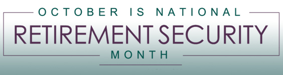 An image with text that reads October is National Retirement Security Month.