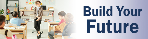 A photo of a teacher standing in the classroom with student desks on right side. To the right is text saying Build Your Future.