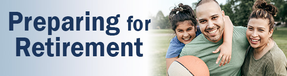 two smiling parents and their smiling child in a park with a basketball next to text that reads preparing for retirement